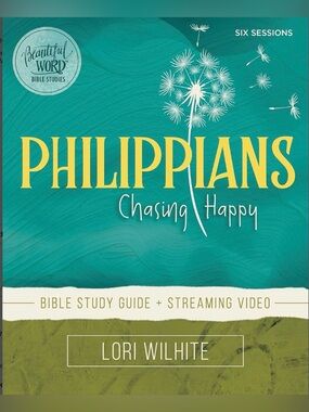 Philippians Bible Study Guide plus Streaming Video: Chasing Happy - Paperback